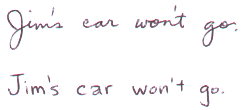 Jim's car won't go.